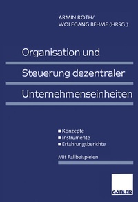 Abbildung von: Organisation und Steuerung dezentraler Unternehmenseinheiten - Springer Gabler