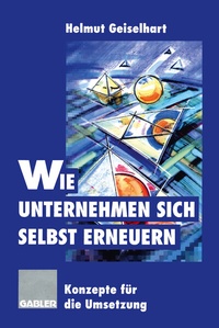 Abbildung von: Wie Unternehmen sich selbst erneuern - Springer Gabler