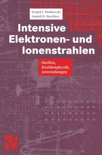 Abbildung von: Intensive Elektronen- und Ionenstrahlen - Vieweg+Teubner Verlag