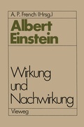 Cover: Albert Einstein Wirkung und Nachwirkung - Vieweg+Teubner Verlag