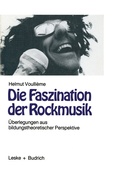 Cover: Die Faszination der Rockmusik - VS Verlag f&uuml;r Sozialwissenschaften