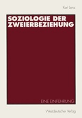 Cover: Soziologie der Zweierbeziehung - VS Verlag f&uuml;r Sozialwissenschaften