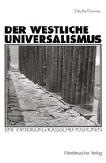 Cover: Der westliche Universalismus - VS Verlag f&uuml;r Sozialwissenschaften