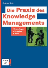 Enlarge image Cover: Die Praxis des Knowledge Managements - Vieweg+Teubner Verlag