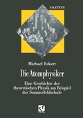 Cover: Die Atomphysiker - Vieweg+Teubner Verlag
