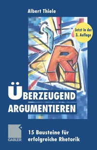 Abbildung von: Überzeugend argumentieren - Springer Gabler