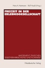 Cover: Freizeit in der Erlebnisgesellschaft - VS Verlag für Sozialwissenschaften