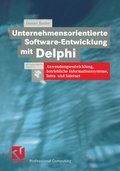 Cover: Unternehmensorientierte Software-Entwicklung mit Delphi - Vieweg+Teubner Verlag