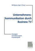 Cover: Unternehmenskommunikation durch Business TV - Springer Gabler
