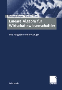 Abbildung von: Lineare Algebra für Wirtschaftswissenschaftler - Springer Gabler