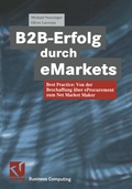 Cover: B2B-Erfolg durch eMarkets - Vieweg+Teubner Verlag