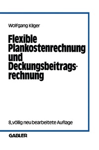 Abbildung von: Flexible Plankostenrechnung und Deckungsbeitragsrechnung - Springer Gabler