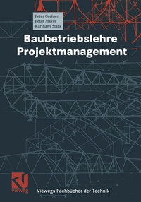 Abbildung von: Baubetriebslehre - Projektmanagement - Vieweg+Teubner Verlag