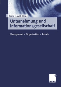 Abbildung von: Unternehmung und Informationsgesellschaft - Springer Gabler