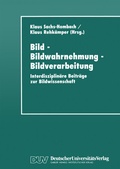 Cover: Bild - Bildwahrnehmung - Bildverarbeitung - Deutscher Universit&auml;tsverlag