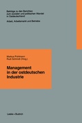 Cover: Management in der ostdeutschen Industrie - VS Verlag f&uuml;r Sozialwissenschaften