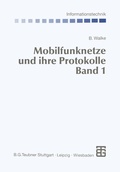 Cover: Mobilfunknetze und ihre Protokolle - Vieweg+Teubner Verlag