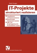 Cover: IT-Projekte strukturiert realisieren - Vieweg+Teubner Verlag