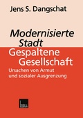 Cover: Modernisierte Stadt - gespaltene Gesellschaft - VS Verlag f&uuml;r Sozialwissenschaften