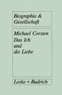 Cover: Das Ich und die Liebe - VS Verlag für Sozialwissenschaften
