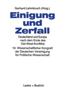 Cover: Einigung und Zerfall: Deutschland und Europa nach dem Ende des Ost-West-Konflikts - VS Verlag f&uuml;r Sozialwissenschaften