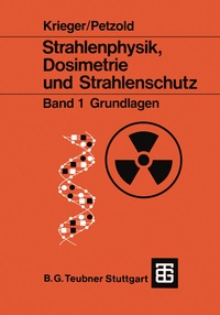 Abbildung von: Strahlenphysik, Dosimetrie und Strahlenschutz - Vieweg+Teubner Verlag