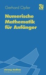 Cover: Numerische Mathematik f&uuml;r Anf&auml;nger - Vieweg+Teubner Verlag
