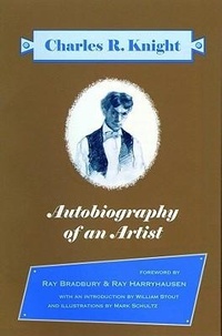 Enlarge image Cover: Autobiography Of An Artist: Charles R. Knight (Introductions by Ray Bradbury & Ray Harryhausen) - GT Labs