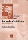 Cover: Die verkaufte Bildung - VS Verlag f&uuml;r Sozialwissenschaften
