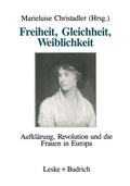 Cover: Freiheit, Gleichheit, Weiblichkeit - VS Verlag f&uuml;r Sozialwissenschaften