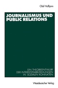 Cover: Journalismus und Public Relations - VS Verlag f&uuml;r Sozialwissenschaften