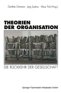 Cover: Theorien der Organisation - VS Verlag f&uuml;r Sozialwissenschaften