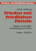 Cover: Frieden mit friedlichen Mitteln - VS Verlag f&uuml;r Sozialwissenschaften
