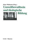 Cover: Umweltbewu&szlig;tsein und &ouml;kologische Bildung - VS Verlag f&uuml;r Sozialwissenschaften