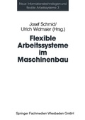 Cover: Flexible Arbeitssysteme im Maschinenbau - VS Verlag f&uuml;r Sozialwissenschaften