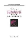 Cover: Internationale Organisationen - Politik und Geschichte - VS Verlag f&uuml;r Sozialwissenschaften