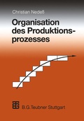 Cover: Organisation des Produktionsprozesses - Vieweg+Teubner Verlag