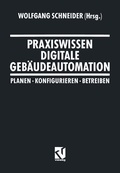 Cover: Praxiswissen Digitale Geb&auml;udeautomation - Vieweg+Teubner Verlag