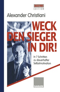 Abbildung von: Weck den Sieger in Dir! - Springer Gabler