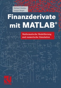 Enlarge image Cover: Finanzderivate mit MATLAB® - Vieweg+Teubner Verlag