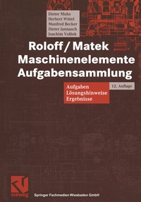 Bild vergrößern Bild: Roloff/Matek Maschinenelemente Aufgabensammlung - Vieweg+Teubner Verlag