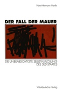 Cover: Der Fall der Mauer - VS Verlag f&uuml;r Sozialwissenschaften