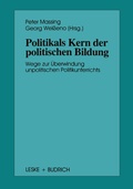 Cover: Politik als Kern der politischen Bildung - VS Verlag f&uuml;r Sozialwissenschaften