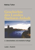 Cover: Geschichte des Landes Sachsen-Anhalt - VS Verlag f&uuml;r Sozialwissenschaften