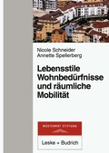 Cover: Lebensstile, Wohnbed&uuml;rfnisse und r&auml;umliche Mobilit&auml;t - VS Verlag f&uuml;r Sozialwissenschaften