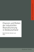 Cover: Chancen und Risiken der industriellen Restrukturierung in Ostdeutschland - VS Verlag f&uuml;r Sozialwissenschaften