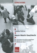 Cover: Raum - Macht - Geschlecht - VS Verlag f&uuml;r Sozialwissenschaften