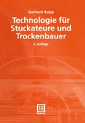 Cover: Technologie f&uuml;r Stuckateure und Trockenbauer - Vieweg+Teubner Verlag