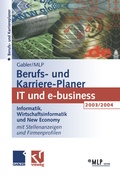 Cover: Gabler / MLP Berufs- und Karriere-Planer 2003/2004: IT und e-business - Springer Gabler