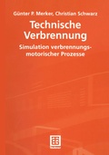 Cover: Technische Verbrennung Simulation verbrennungsmotorischer Prozesse - Vieweg+Teubner Verlag